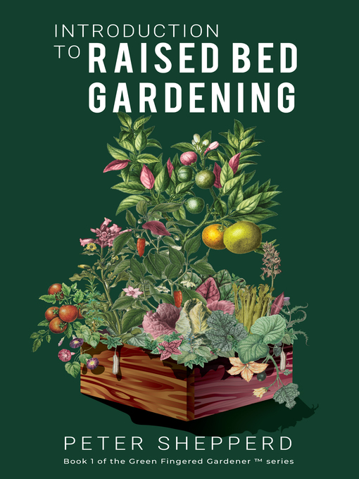 Title details for Introduction to Raised Bed Gardening by Green Fingered Gardener - Available